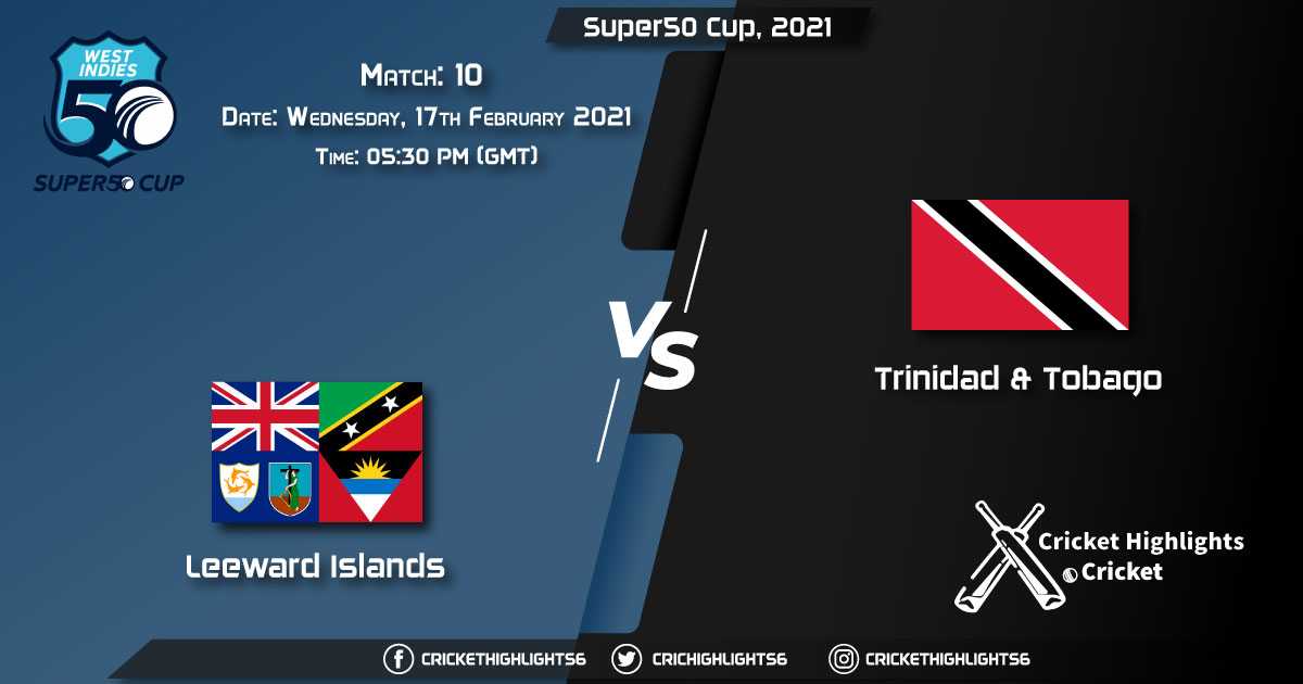 Leeward-Islands-vs-Trinidad-&-Tobago,-Match-10,-February-17,-2021-Live-Cricket-Score,-Super50-Cup,-2021