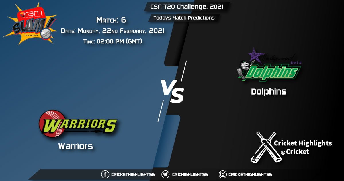CSA T20 Challenge 2021, Match 6 Warriors vs Dolphins Playing 11 & Todays Match Predictions