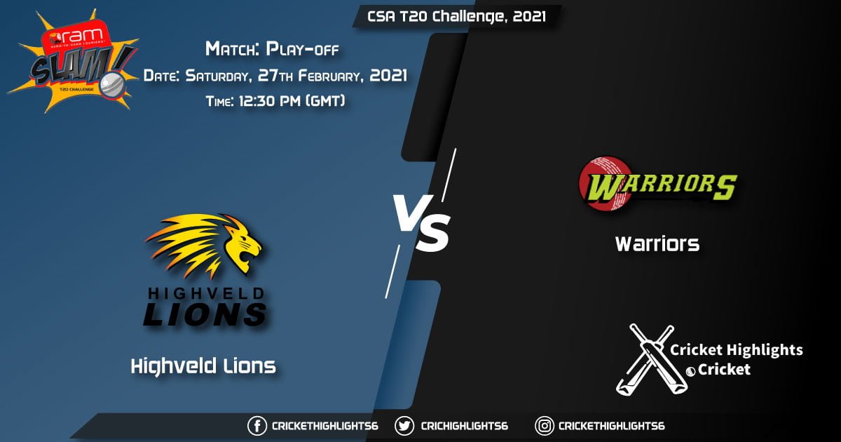 Highveld-Lions-vs-Warriors,-Play-off,-February-28,-2021-Live-Cricket-Score,-CSA-T20-Challenge-2021
