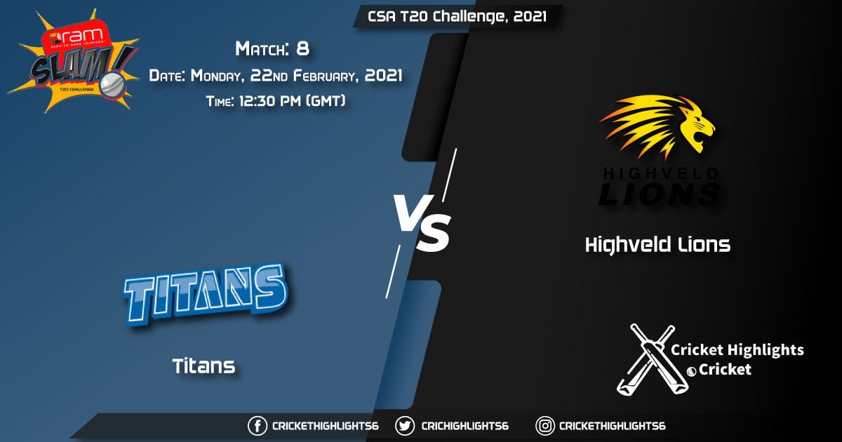 Titans-vs-Highveld-Lions,-Match-8,-February-22,-2021-Live-Cricket-Score,-CSA-T20-Challenge,-2021