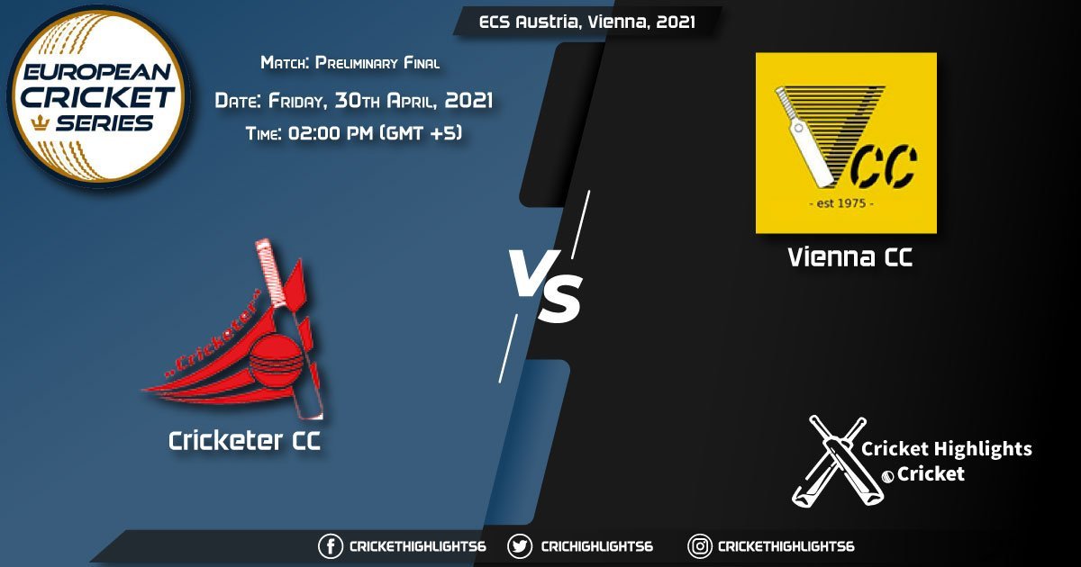 CRC vs VCC, Live Scorecard, Match Preliminary Final, April 30, 2021, Live Cricket Score, ECS Austria, Vienna, 2021