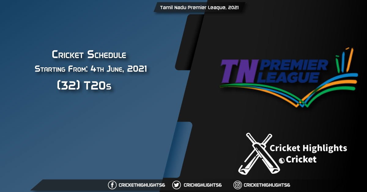 Tamil Nadu Premier League, 2021 - Schedule, Fixture List, Match Timings, Live Score, Results, Venues, Teams and Squads