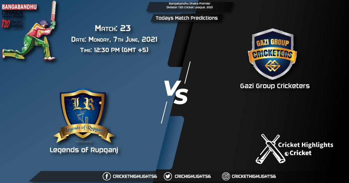 Bangabandhu Dhaka Premier Division T20 Cricket League, 2021, Match 23 LOR vs GGC, Playing 11 & Today's Match Predictions