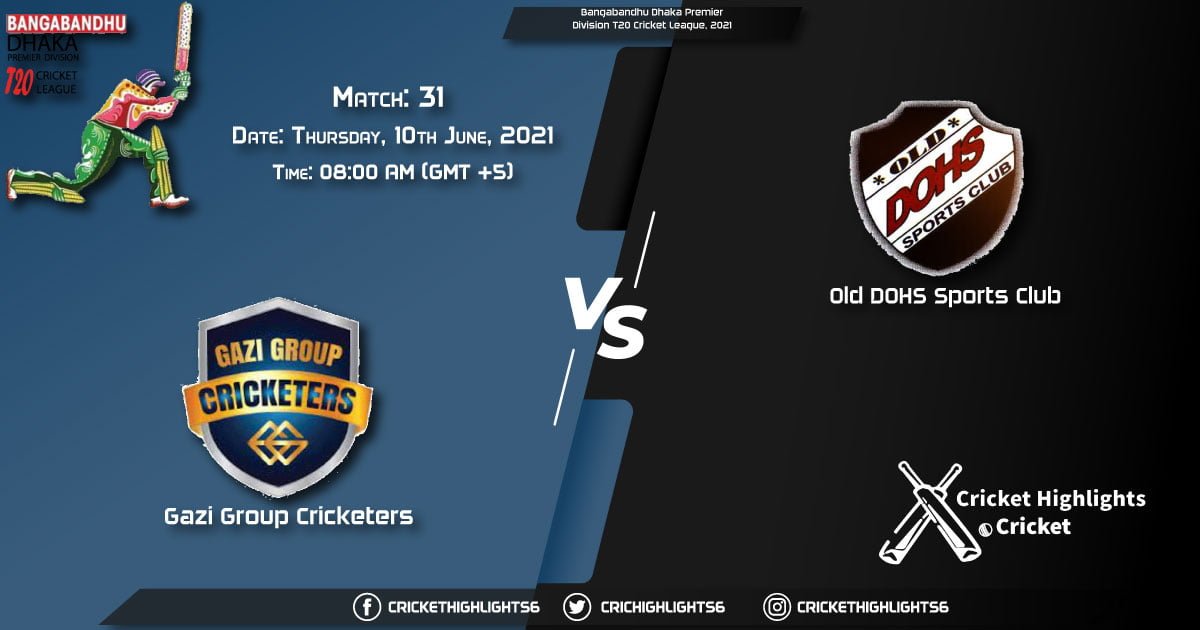 GGC vs DOHS, Live Scorecard, Match 31, June 10, 2021, Live Cricket Score, Bangabandhu Dhaka Premier Division T20 Cricket League, 2021