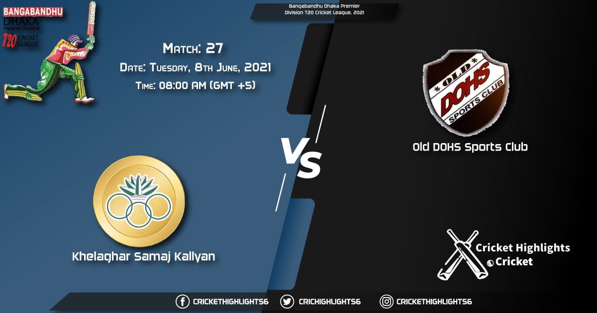 KSKS vs DOHS, Live Scorecard, Match 27th, June 8, 2021, Live Cricket Score, Bangabandhu Dhaka Premier Division T20 Cricket League, 2021