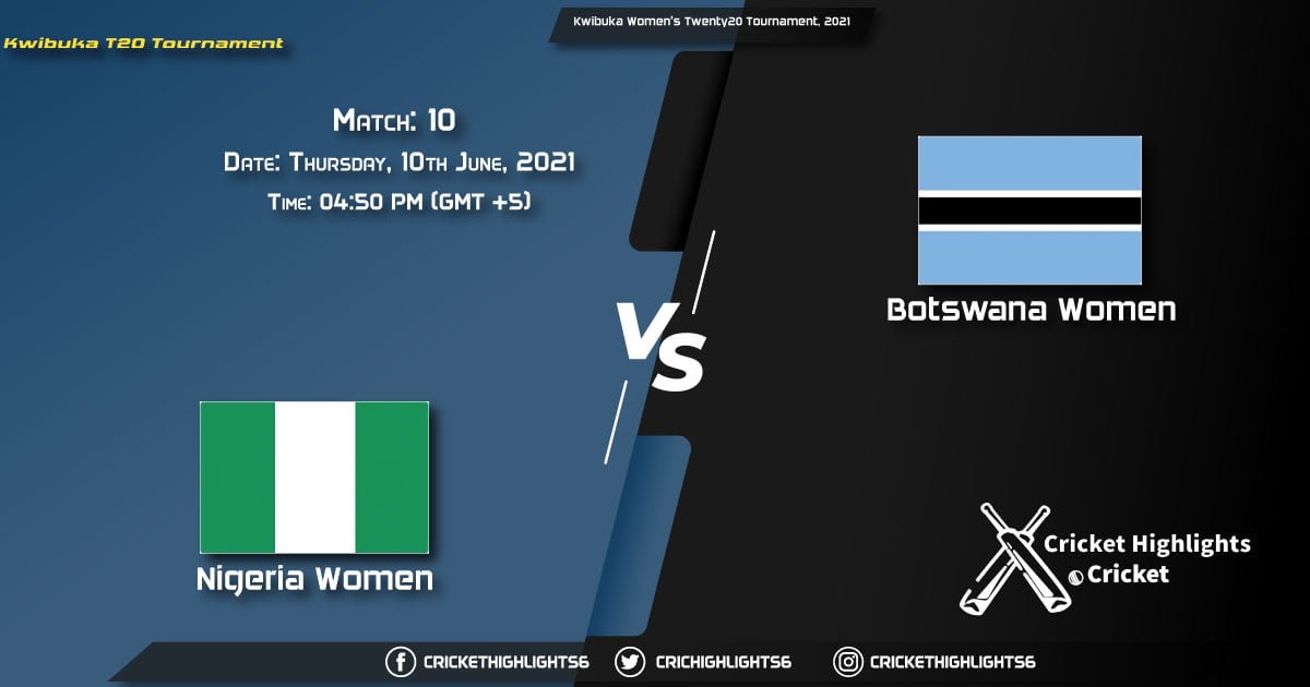 Kwibuka Women's Twenty20 Tournament, 2021, Live Match 10, NIG-W vs BOT-W LIVE Streaming for free, When, Where, How to Watch