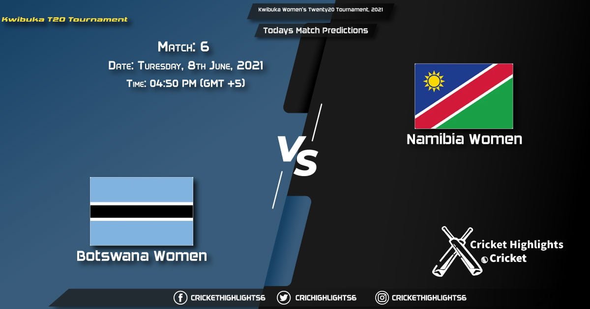 Kwibuka Women's Twenty20 Tournament, 2021, Match 6 BOT-W vs NAM-W, Playing 11 & Today's Match Predictions