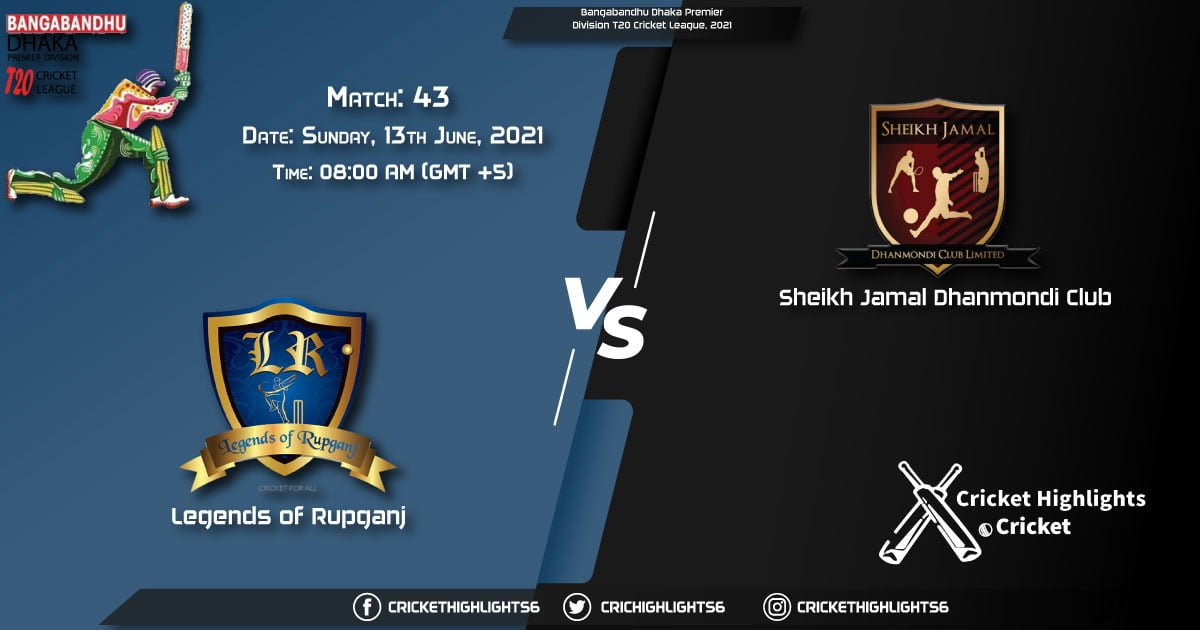 LOR vs SJDC, Live Scorecard, Match 43, June 13, 2021, Live Cricket Score, Bangabandhu Dhaka Premier Division T20 Cricket League, 2021
