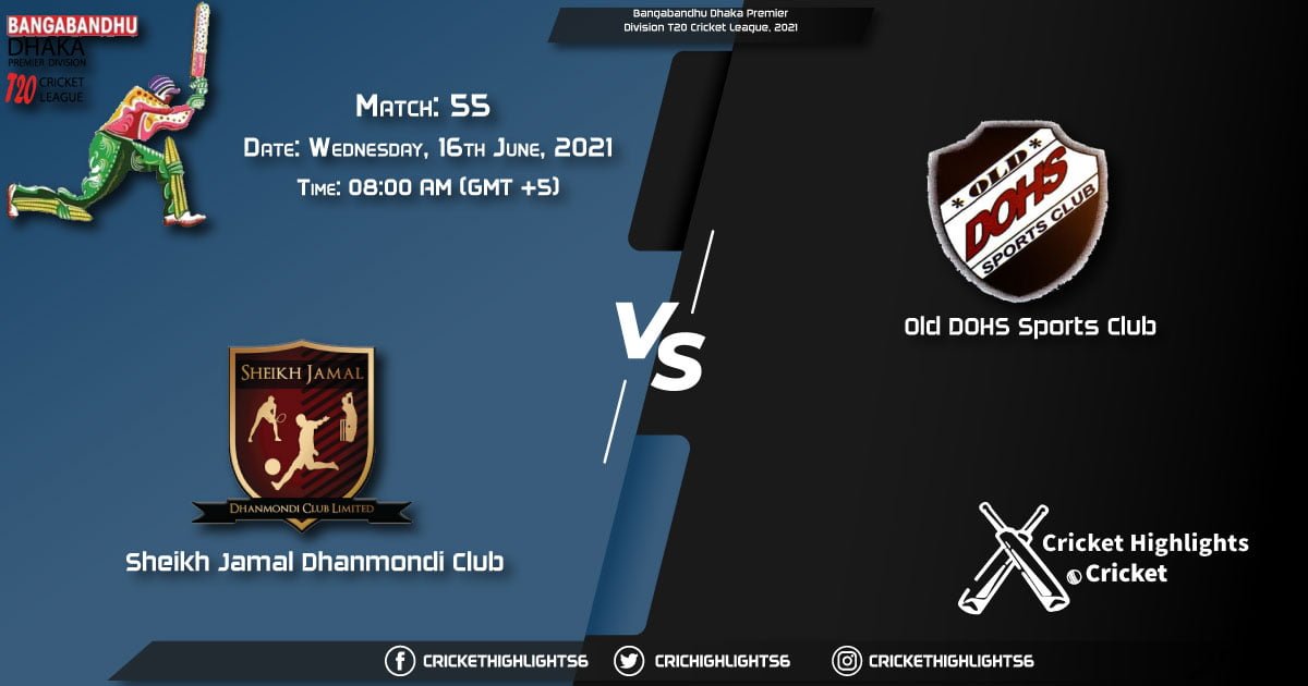 SJDC vs DOHS, Live Scorecard, Match 55, June 16, 2021, Live Cricket Score, Bangabandhu Dhaka Premier Division T20 Cricket League, 2021