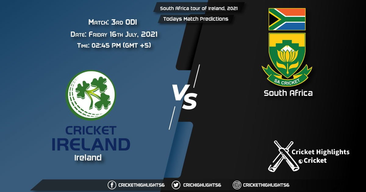 South Africa tour of Ireland, 2021, Match 3rd ODI IRE vs SA, Playing 11 & Today's Match Predictions