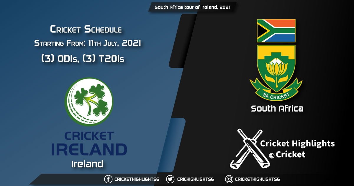 South Africa tour of Ireland, 2021 - Schedule, Fixture List, Match Timings, Live Score, Results, Venues, Teams and Squads