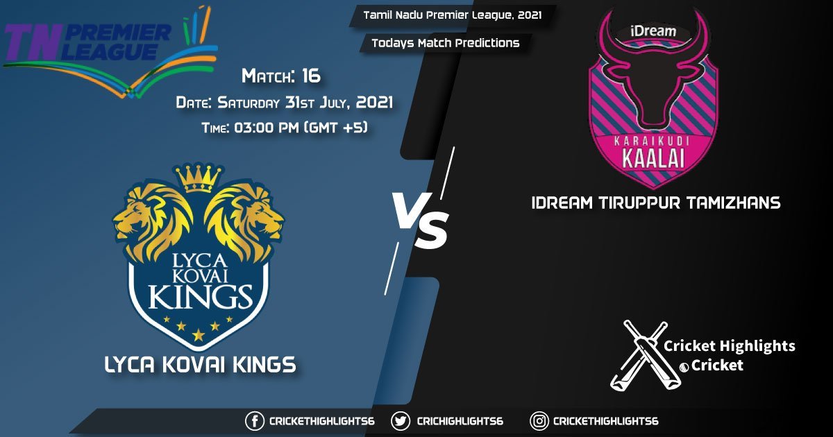Tamil Nadu Premier League, 2021, Match 16 LKK vs ITT, Playing 11 & Today's Match Predictions