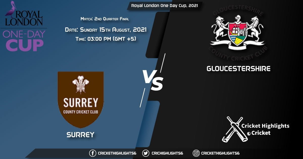 Royal London One-Day Cup, 2021 Live Match 2nd Quarter Final, SUR vs GLO LIVE Streaming for free, When, Where, How to Watch