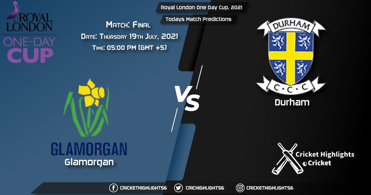 Royal London One-Day Cup, 2021, Match Final GLA vs DUR, Playing 11 & Today's Match Predictions