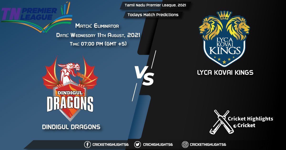 Tamil Nadu Premier League, 2021, Match Eliminator DD vs LKK, Playing 11 & Today's Match Predictions