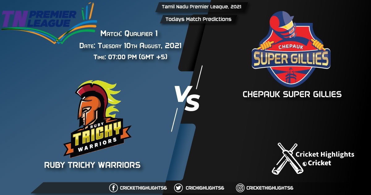 Tamil Nadu Premier League, 2021, Match Qualifier 1 RTW vs CSG, Playing 11 & Today's Match Predictions