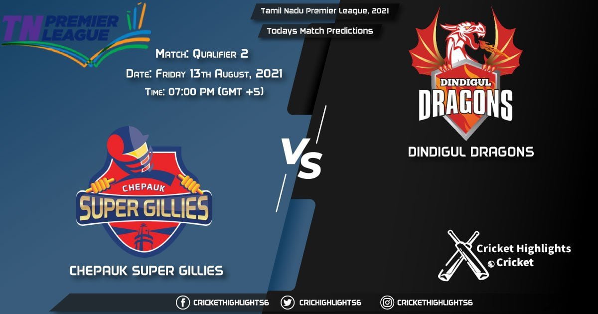 Tamil Nadu Premier League, 2021, Match Qualifier 2 CSG vs DD, Playing 11 & Today's Match Predictions
