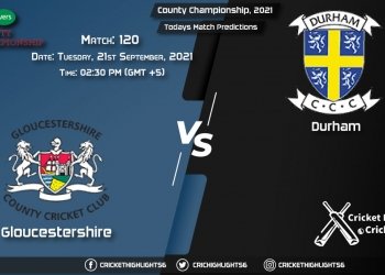 County Championship, 2021, Match 120 GLO vs DUR, Playing 11 & Today's Match Predictions