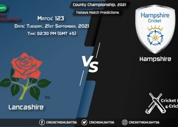 County Championship, 2021, Match 123 LAN vs HAM, Playing 11 & Today's Match Predictions