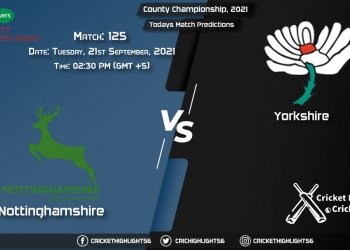 County Championship, 2021, Match 125 NOT vs YOR, Playing 11 & Today's Match Predictions