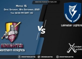 Ireland Inter-Provincial T20 Trophy, 2021, Match 15 NK vs LLG & Today's Match Predictions