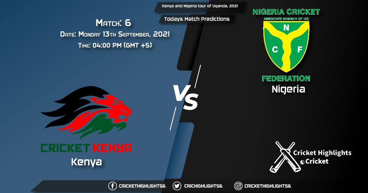 Kenya and Nigeria tour of Uganda, 2021, Match 6 KEN vs NIG, Playing 11 & Today's Match Predictions