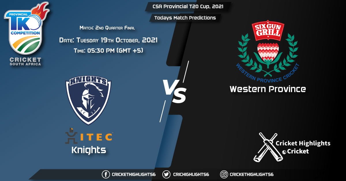 CSA Provincial T20 Cup, 2021, Quarter Final Match 2 KTS vs WEP, Playing 11 & Today's Match Predictions
