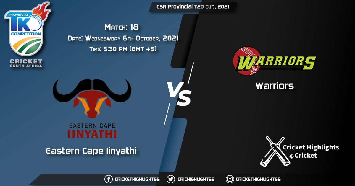 ECI vs WAR Live Score Match 18, Playing 11 Live Match Today, October 6, 2021, CSA Provincial T20 Cup, 2021