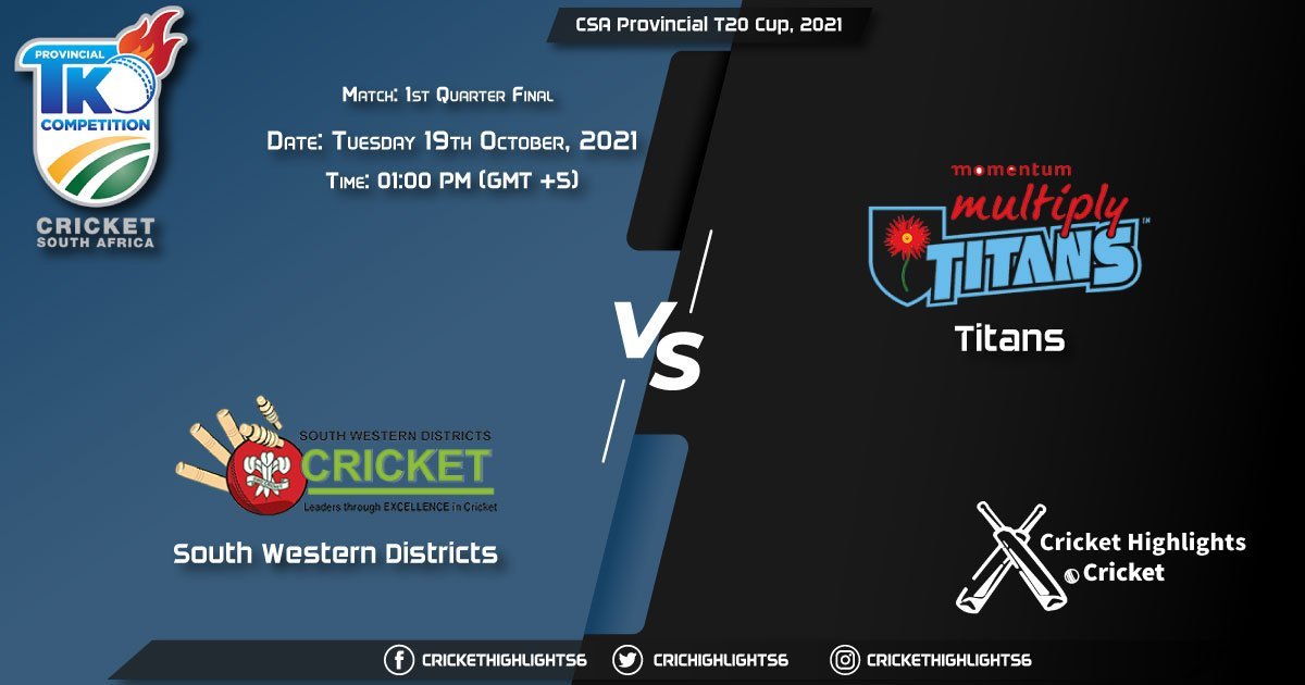 SWD vs TIT Live Score Match 1st Quarter Final, Playing 11 Live Match Today, October 19, 2021, CSA Provincial T20 Cup, 2021