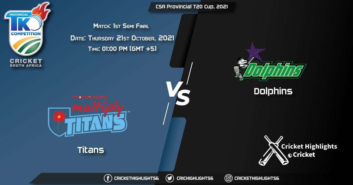 TIT vs DOL Live Score Match 1st Semi Final, Playing 11 Live Match Today, October 21, 2021, CSA Provincial T20 Cup, 2021