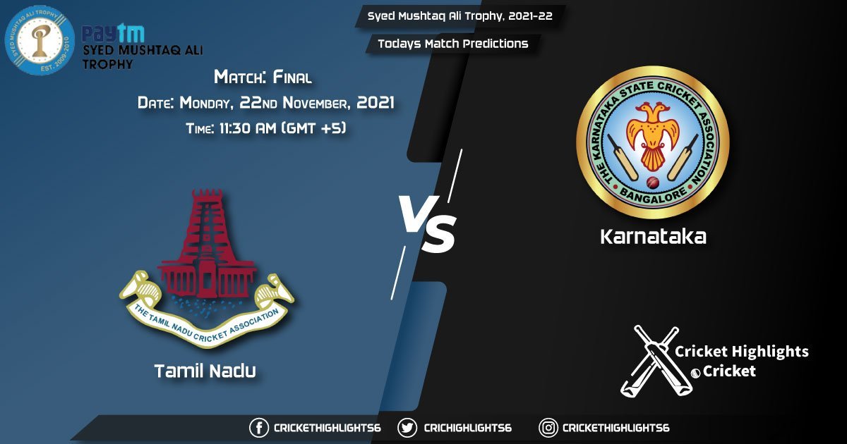 Syed Mushtaq Ali Trophy, 2021-22, Match Final TN vs KAR, Playing 11 & Today's Match Predictions