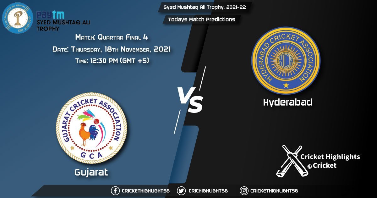Syed Mushtaq Ali Trophy, 2021-22, Match Quarter-final 4 GUJ vs HYD, Playing 11 & Today's Match Predictions