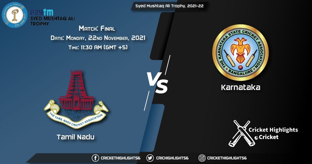 TN vs KAR Live Score Match Final Playing 11 Live Match Today, November 22, 2021, Syed Mushtaq Ali Trophy, 2021-22