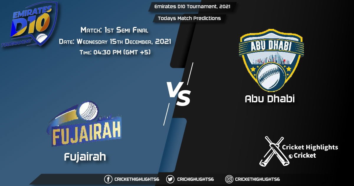 Emirates D10 Tournament, 2021, Match 1st Semi-Final FUJ vs ABD, Playing 11 & Today's Match Predictions
