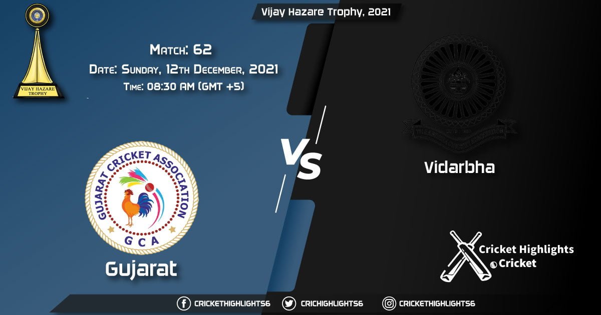 GUJ vs VID, Live Scorecard, Match 62, December, 12, 2021, Live Cricket Score, Vijay Hazare Trophy, 2021