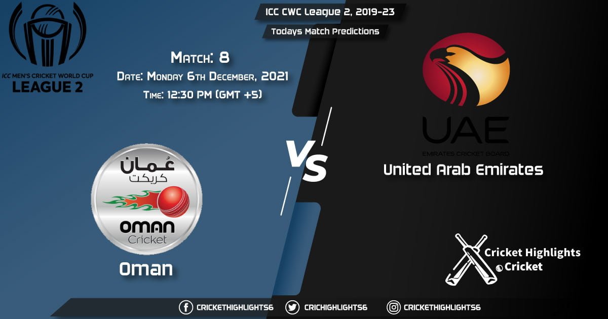 ICC CWC League 2, 2019-23, Match 8 OMN vs UAE, Playing 11 & Today's Match Predictions