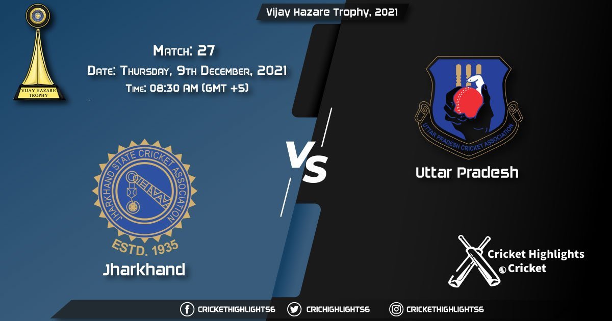 JHA vs UP, Live Scorecard, Match 27, December 9, 2021, Live Cricket Score, Vijay Hazare Trophy, 2021