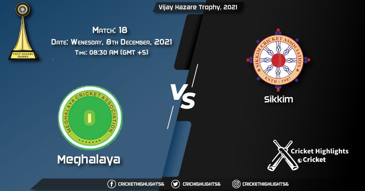 MEG vs SIK, Live Scorecard, Match 18, December 8, 2021, Live Cricket Score, Vijay Hazare Trophy, 2021