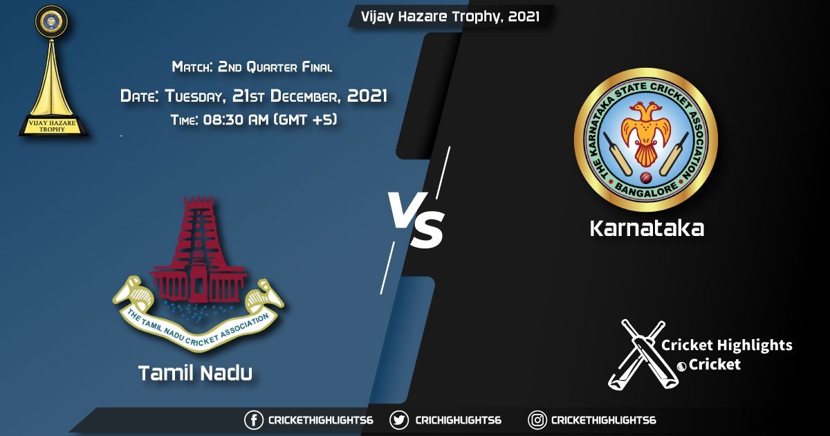 TN vs KAR Live Score Match 2nd Quarter Final Playing 11 Live Match Today, December 21, 2021, Vijay Hazare Trophy, 2021