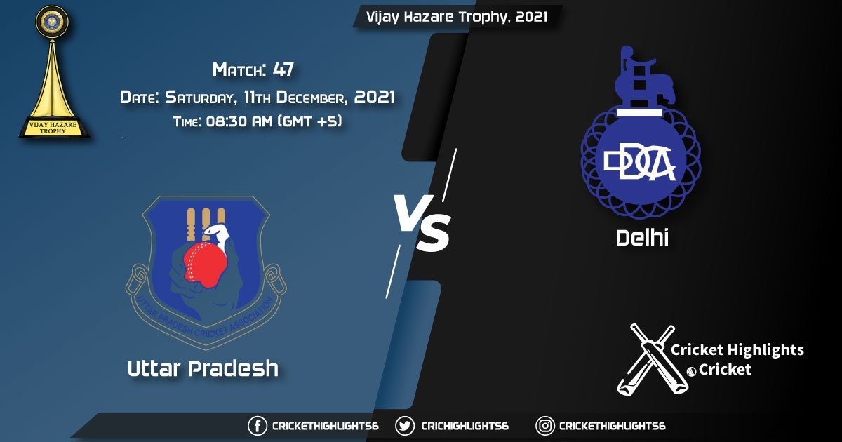 UP vs DEL, Live Scorecard, Match 47, December 11, 2021, Live Cricket Score, Vijay Hazare Trophy, 2021