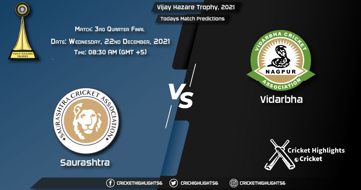 Vijay Hazare Trophy, 2021, Match 3rd Quarter Final SAU vs VID, Playing 11 & Today's Match Predictions