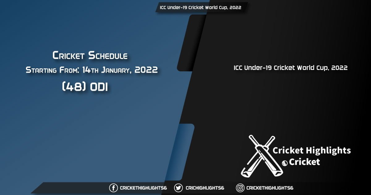 ICC Under-19 Cricket World Cup, 2022 - Schedule, Fixture List, Match Timings, Live Score, Results, Venues, Teams and Squads