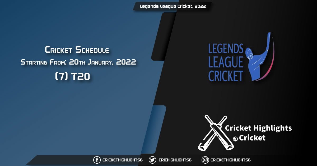 Legends League Cricket, 2022 - Schedule, Fixture List, Match Timings, Live Score, Results, Venues, Teams and Squads