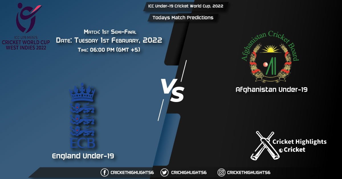 ICC Under-19 Cricket World Cup, 2022, Match Semi-Final 1 EN-U19 vs AF-U19, Playing 11 & Today's Match Predictions