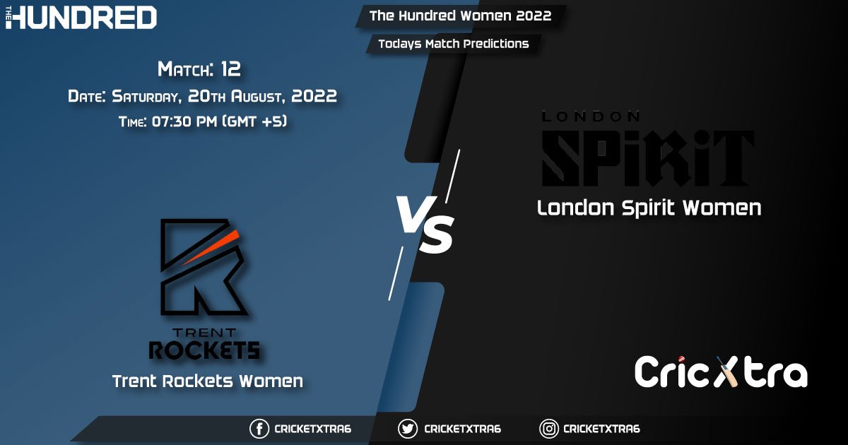 The Hundred Women, 2022, TRT-W vs LNS-W 12 Match Prediction, Fantasy Cricket Tips, Pitch Report and Injury Update