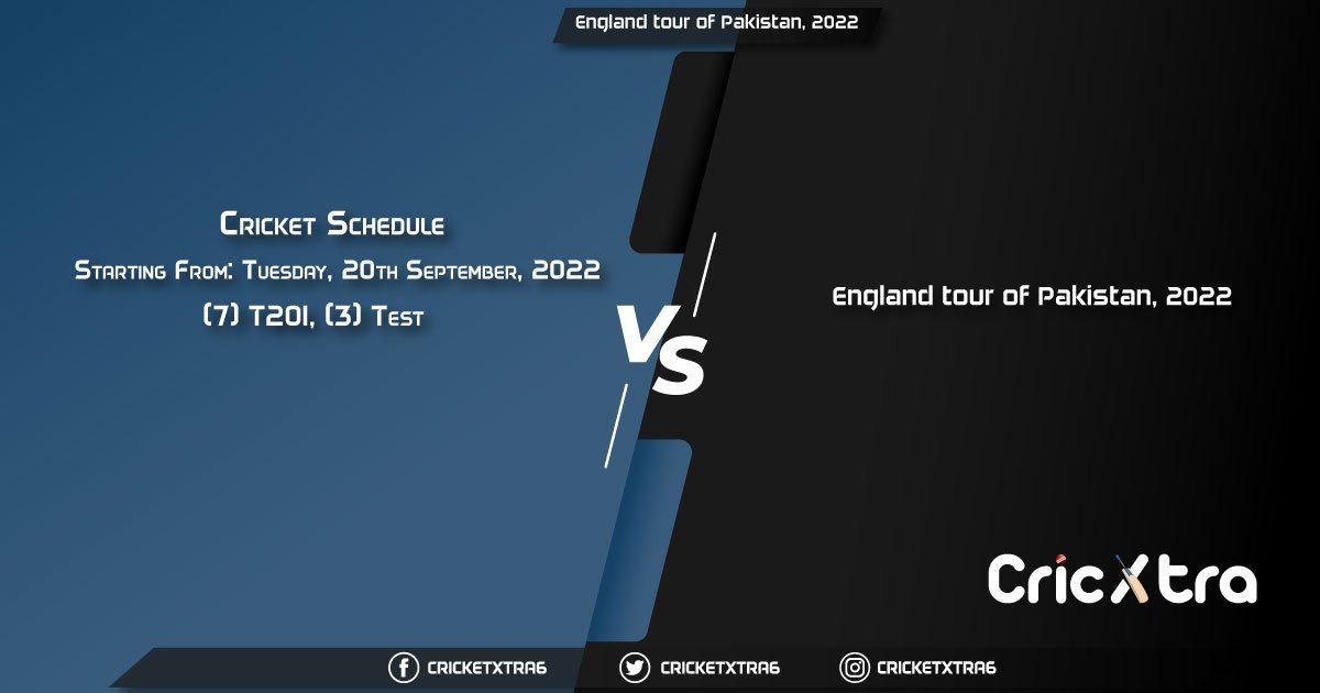 England tour of Pakistan, 2022 - Schedule, Fixture List, Match Timings, Live Score, Results, Venues, Teams and Squads