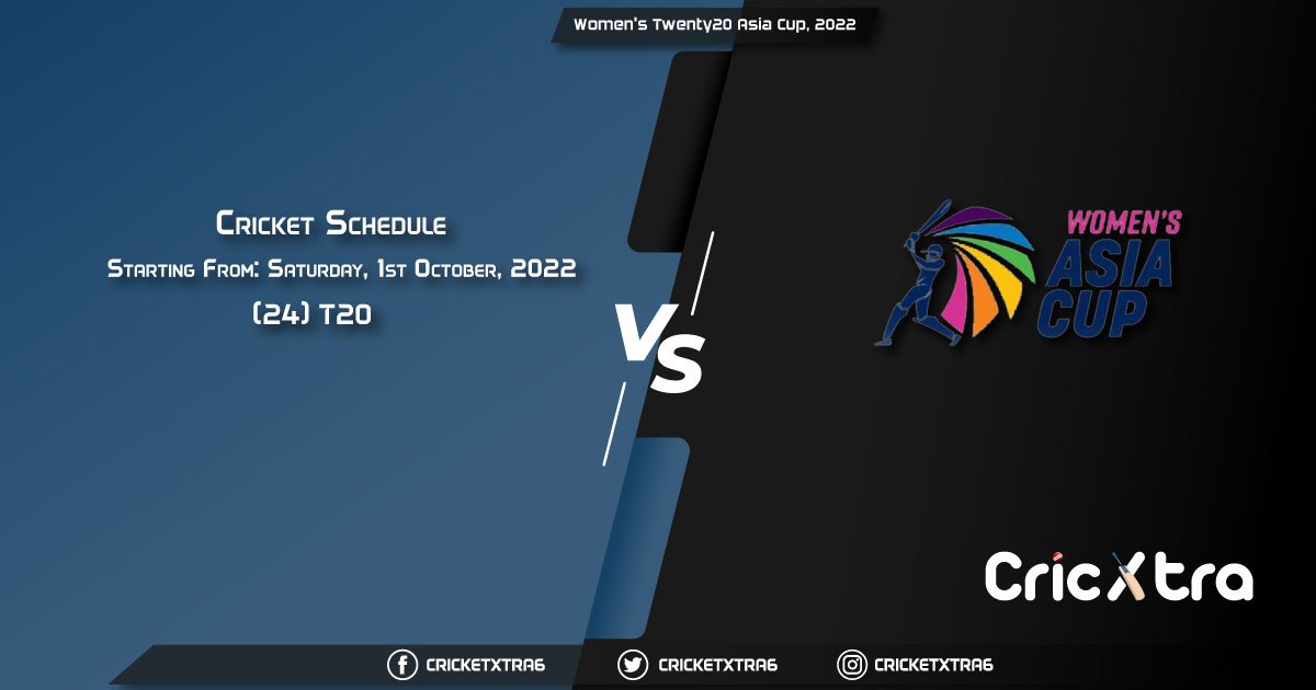 Women's Twenty20 Asia Cup, 2022 - Schedule, Fixture List, Match Timings, Live Score, Results, Venues, Teams and Squads