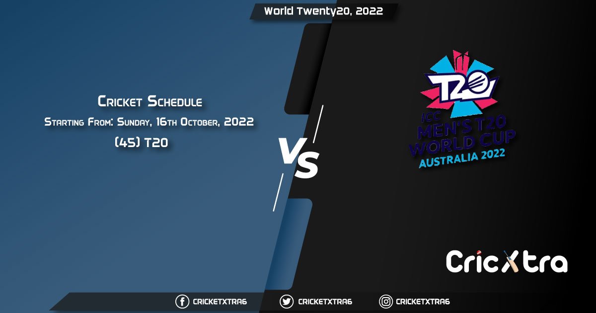 World Twenty20, 2022 - Schedule, Fixture List, Match Timings, Live Score, Results, Venues, Teams and Squads