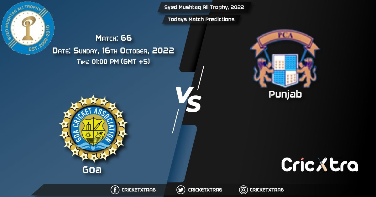 Syed Mushtaq Ali Trophy, 2022, GOA vs PUN 66th Match Prediction, Fantasy Cricket Tips, Pitch Report and Injury Update