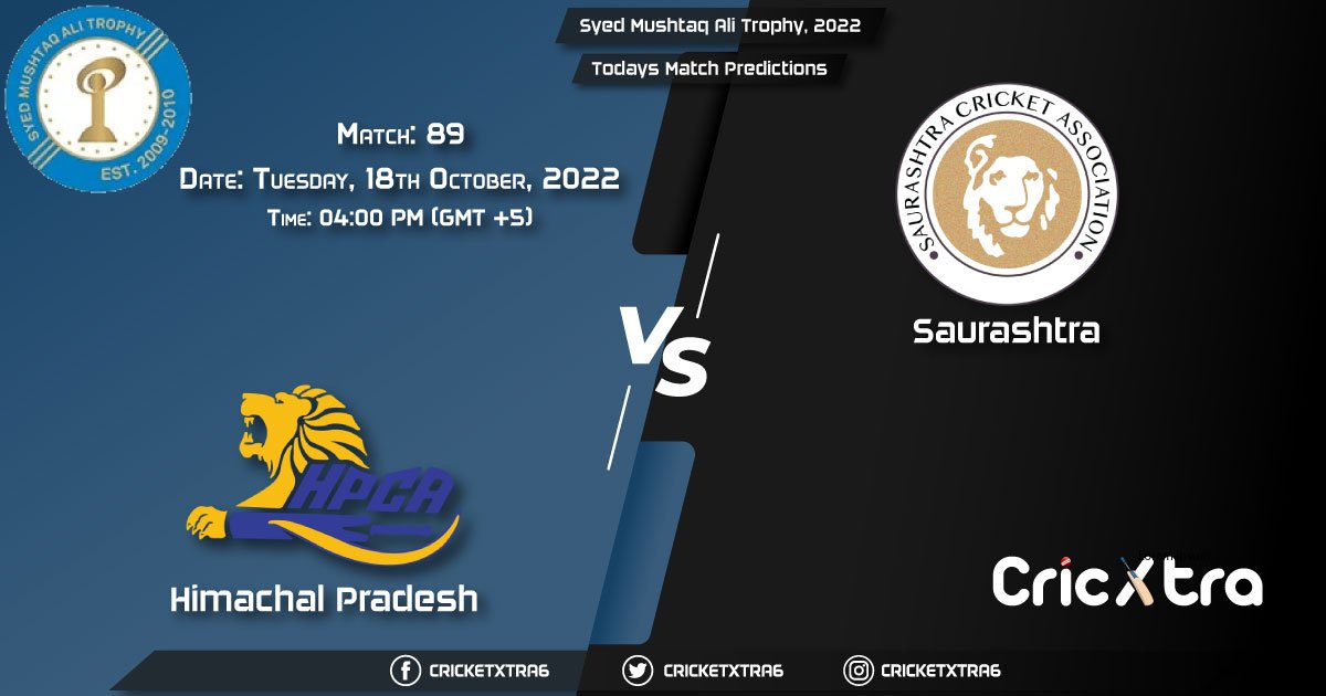 Syed Mushtaq Ali Trophy, 2022, HIM vs SAU 89th Match Prediction, Fantasy Cricket Tips, Pitch Report and Injury Update